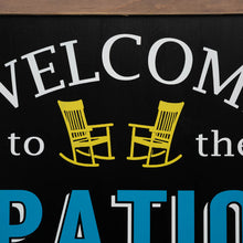 Load image into Gallery viewer, 29.75"H "Welcome to the Patio" Wood Framed Easel Porch Sign